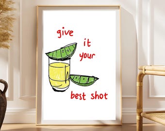 Give It Your Best Shot Tequila Poster, Funny Bar Art Print, Kitchen Wall Decor