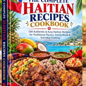 Könnte beinhalten: Ein Kochbuch mit dem Titel The Complete Haitian Recipes Cookbook mit 150 Authentic & Easy Haitian Recipes for Traditional Flavors, Family Meals & Everyday Cooking. Das Cover zeigt einen Teller mit Fleisch, Reis und Kochbananen.