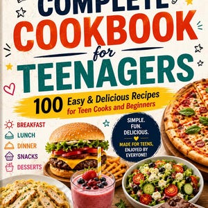 May include: A cookbook titled The Complete Cookbook for Teenagers with 100 Easy & Delicious Recipes for Teen Cooks and Beginners. The cover features illustrations of a chef hat and whisk, with photos of a burger, pizza, salad, smoothie, and brownie.