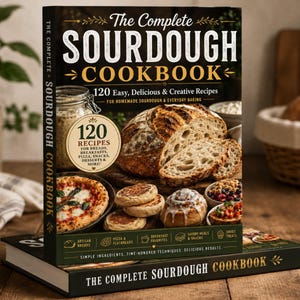 May include: The Complete Sourdough Cookbook features a dark cover with white text and images of baked goods including a loaf of bread, pizza, and cinnamon rolls. The book highlights 120 recipes for breads, breakfasts, pizza, snacks, and desserts.