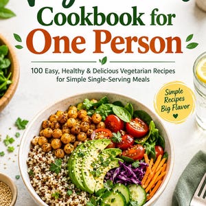 Op de afbeelding: Een kookboek getiteld Vegetarian Cookbook for One Person met de ondertitel 100 Easy, Healthy & Delicious Vegetarian Recipes for Simple Single-Serving Meals. De kaft toont een kom met quinoa, kikkererwten, avocado, tomaten en komkommer.