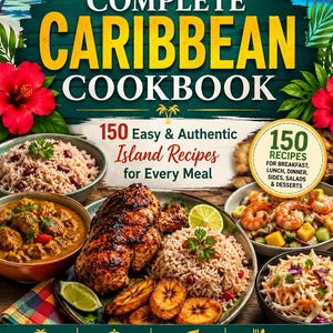 May include: The Complete Caribbean Cookbook with text reading 150 Easy & Authentic Island Recipes for Every Meal. The cover features a dark green background with red hibiscus flowers and tropical leaves, displaying bowls of rice, curry, and shrimp.