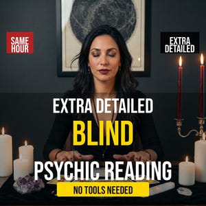 May include: A person with dark hair and closed eyes sits behind a table with white candles, a purple crystal, and tarot cards. Text overlays read SAME HOUR, EXTRA DETAILED, EXTRA DETAILED BLIND PSYCHIC READING, and NO TOOLS NEEDED.
