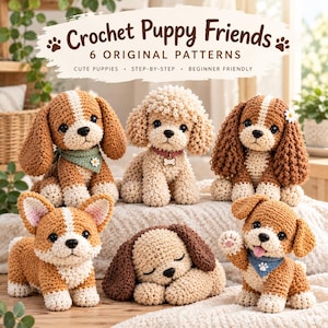 May include: Six crocheted puppy figures in various breeds and colours, including brown, white, and tan yarn. The text Crochet Puppy Friends 6 ORIGINAL PATTERNS CUTE PUPPIES STEP-BY-STEP BEGINNER FRIENDLY is displayed at the top of the image.