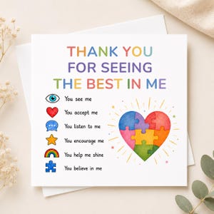 May include: A square greeting card with the text THANK YOU FOR SEEING THE BEST IN ME in rainbow colors. It features six icons with corresponding text: an eye, heart, speech bubble, star, rainbow, and puzzle piece, plus a large heart puzzle graphic.