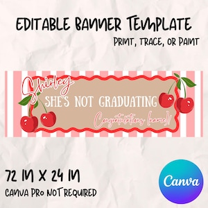 Könnte beinhalten: Bearbeitbare Banner-Vorlage mit dem Text "Shirley She's Not Graduating Congratulations (name)!" in rotem und rosa Design. Das Banner ist 183 cm x 61 cm groß und zeigt Kirschen. Das Canva-Logo befindet sich unten rechts.