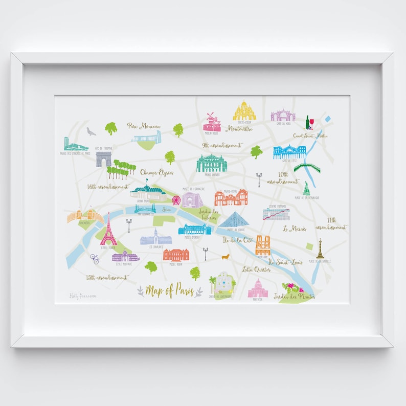 May include: A colorful illustrated map of Paris, France, with the Seine River running through the center. The map highlights the different arrondissements, or districts, of the city, along with landmarks like the Eiffel Tower, the Louvre Museum, and the Arc de Triomphe. The map is titled "Map of Paris" and includes the text "Holly Francesca".