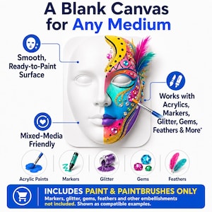 Peut inclure: Un masque blanc vierge à surface lisse, à moitié décoré avec de la peinture colorée, des paillettes, des gemmes et des plumes. Le texte inclut A Blank Canvas for Any Medium, Smooth, Ready-to-Paint Surface, Mixed-Media Friendly et INCLUDES PAINT & PAINTBRUSHES ONLY.