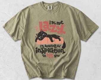 Garment Dyed Cat T-Shirt: "I'm Not Lazy, Waiting for Inspiration" DTG Print