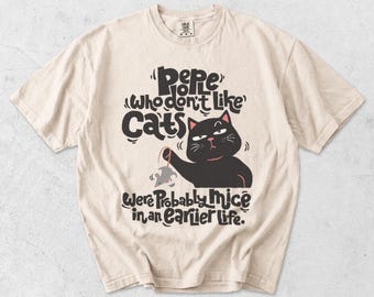 Garment Dyed Cat T-Shirt: "Pepe Who Don't Like Cats" DTG Print