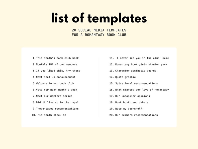 May include: A cream-colored graphic with the words "list of templates" in bold black font. Below, it reads "20 SOCIAL MEDIA TEMPLATES FOR A ROMANTASY BOOK CLUB." The image lists 20 social media post ideas for a book club.