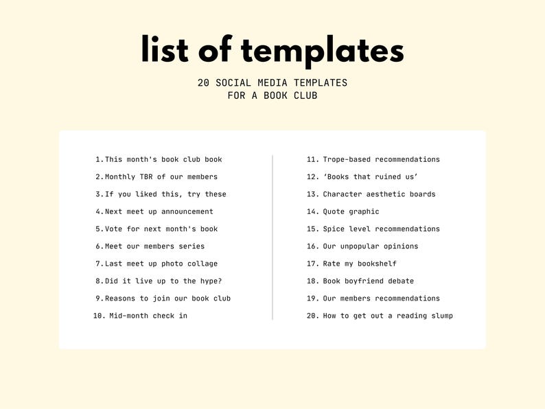 Może przedstawiać: Kremowa grafika z napisem "list of templates" pogrubioną czcionką. Poniżej napis "20 SOCIAL MEDIA TEMPLATES FOR A BOOK CLUB". Biały prostokąt zawiera 20 pomysł&oacute;w na posty w mediach społecznościowych, w tym "This month's book club book" i "Trope-based recommendations."