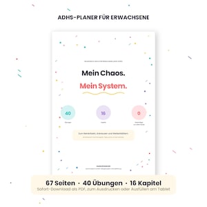 Pode incluir: Uma capa de planejador digital branca intitulada ADHS-PLANER FÜR ERWACHSENE com o texto Mein Chaos. Mein System. Apresenta confetes coloridos, três ícones circulares com os números 40, 16 e 0, e uma faixa inferior com 67 Seiten, 40 Übungen, 16 Kapitel.
