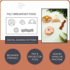 Puede incluir: Juego de desayuno de fieltro que incluye una rosquilla, tocino, croissant, huevo frito y tostadas con mantequilla. La imagen también incluye un patrón de costura digital con el texto "FELT BREAKFAST FOOD" y "DIGITAL SEWING PATTERN".