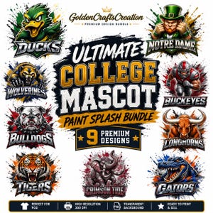May include: A digital graphic bundle featuring nine college mascot designs with paint splash effects. The text reads GoldenCraftsCreation, Ultimate College Mascot Paint Splash Bundle, 9 Premium Designs, and labels for Ducks, Notre Dame, Wolverines, Buckeyes, Bulldogs, Longhorns, Tigers, Crimson Tide, and Gators.