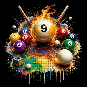 May include: A graphic illustration featuring a central number 9 billiard ball surrounded by numbered balls 1 through 8, two wooden pool cues, and a blue chalk cube. The composition includes vibrant paint splatters, drips, and orange flames.