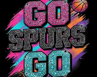 May include: A graphic design on a black background features the words "GO SPURS GO" in a bold, sparkling font. The letters are filled with pink, black, and teal gems. A basketball is in the upper right corner.