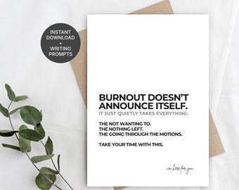 Burnout Support Card, Mental Health, Work Stress Sympathy (5x7 Instant Download + Writing Prompts)