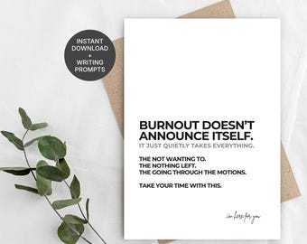 Burnout Support Card, Mental Health, Work Stress Sympathy (5x7 Instant Download + Writing Prompts)