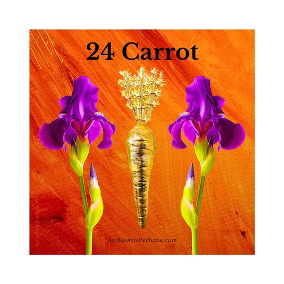 24 Carrot: Roots of Gold. A Carrot and Orris Perfume with Fruit, Frond, Marigold, Soil, Carrot Seed, Orris, and Musk with a hint of leather.