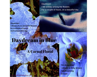 Daydream in Blue Perfume, a Unisex, Erotic, Floral Fragrance. Featuring: Wildflowers, Grass, Earth and Seriously Sexy Scents