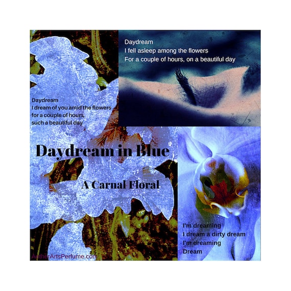 Daydream in Blue Perfume, a Unisex, Erotic, Floral Fragrance. Featuring: Wildflowers, Grass, Earth and Seriously Sexy Scents