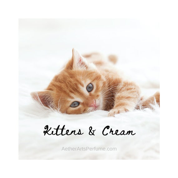 Kittens & Cream, a Purrrfect Musk!  Soft and innocent, the ultimate comfort perfume. Let your inner feline pet come out to play!