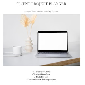 May include: A digital client project planner template featuring the text CLIENT PROJECT PLANNER and 5-Page Client Project Planning System. The image shows a laptop with a blank screen, a white mug, and a vase with dried palm leaves.