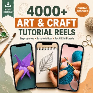 May include: A digital product advertisement for 4000+ Art & Craft Tutorial Reels. The graphic features three smartphones displaying videos of origami, pencil drawing, and crochet. Text includes Instant Download and Step-by-step Easy to follow.