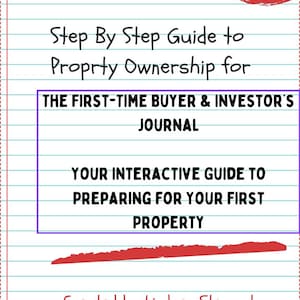 以下が含まれることがあります： 右上に赤いA+の丸があるノートの表紙。「Step By Step Guide to Property Ownership for The First-Time Buyer & Investor's Journal」と書かれています。「Your Interactive Guide to Preparing for Your First Property」というテキストも表示されています。