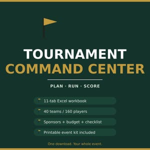 May include: A dark green digital graphic titled TOURNAMENT COMMAND CENTER in white and gold text. It features a gold flag icon, the words PLAN RUN SCORE, and a list of features including an 11-tab Excel workbook for 40 teams and 160 players.