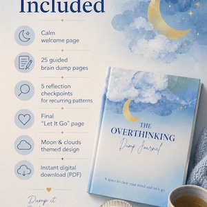 May include: A journal titled The Overthinking Dump Journal with a blue sky, moon, and cloud cover illustration. The text lists included features like a calm welcome page, 25 guided brain dump pages, 5 reflection checkpoints, and a final Let It Go page.