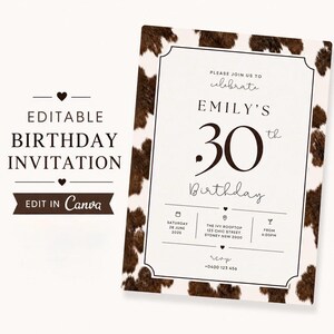 May include: A rectangular birthday invitation card featuring a brown and white cow print border. The centre white panel displays the text: PLEASE JOIN US TO celebrate EMILY'S 30th Birthday, with event details including date, location, time, and RSVP phone number.