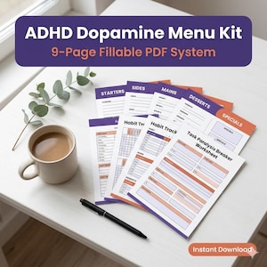 May include: An ADHD Dopamine Menu Kit with a 9-page fillable PDF system. The image shows several sheets with headings like "Starters," "Sides," "Mains," and "Desserts." A cup of coffee and a pen are also on the white surface.