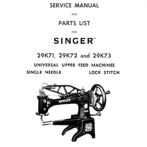 Puede incluir: Un manual de servicio y lista de piezas para máquinas Singer 29K71, 29K72 y 29K73 de alimentación superior universal y puntada de bloqueo de una sola aguja. La portada presenta texto y una ilustración detallada del modelo de máquina.