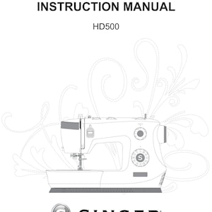 Può includere: Manuale di istruzioni Singer HD500. La copertina presenta un disegno a tratto di una macchina da cucire con volute decorative. Il logo Singer è in basso. Il testo "Instruction Manual" e "HD500" è in alto.