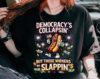 Democracy's Collapsing But These Wieners Be Slappin' Png, 4th of July Funny Hot Dog Gift, Patriotic BBQ Humor Graphic Tee Download File