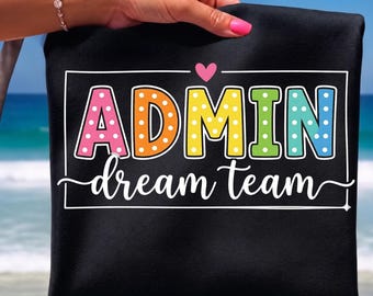 Admin Dream Team Back to School Teachers Students PNG, Teacher Admin Gift, School Staff Graphic Tee, Teacher Appreciation Gift Download File