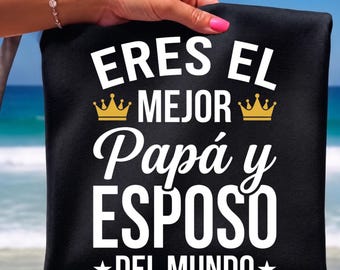 Eres El Mejor Papa Y Esposo Del Mundo Dia Del Padre Png, Regalo Para Papa Gift, Dia Del Padre Graphic Tee Download File