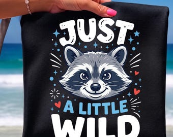 Just Wild Cute Raccoon Humor Soft Heart Animal Quote Smile Png Adult Heavyweight , Raccoon Lover Gift, Cute Animal Download File