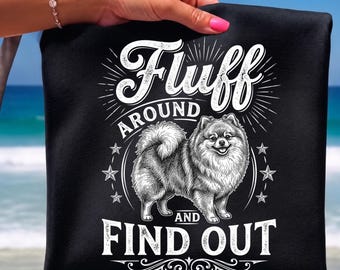 Funny Pomeranian Dog Fluff Around and Find Out Png Adult Heavyweight T-Shirt, Pomeranian Lover Gift, Dog Mom Graphic  Download File