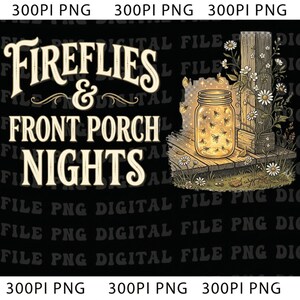 May include: A digital graphic featuring the text "FIREFLIES & FRONT PORCH NIGHTS" in a cream-coloured serif font. To the right, a glowing glass mason jar filled with fireflies sits on a wooden porch next to a post adorned with white daisies.