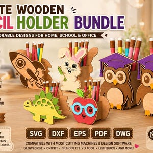 May include: A digital bundle of wooden pencil holder designs featuring a rocket, a bunny, a dinosaur, an apple with glasses, and two owls wearing graduation caps. The text includes CUTE WOODEN PENCIL HOLDER BUNDLE, 3MM wood thickness, and file formats.