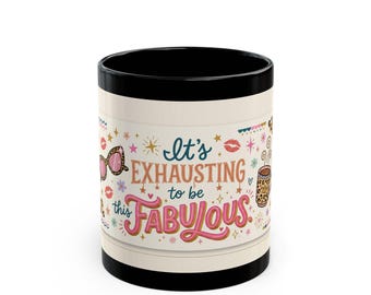 Mug avec citation « C'est épuisant d'être fabuleux »