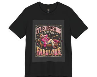 C'est épuisant d'être ce fabuleux t-shirt graphique