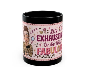 Mug noir avec une citation drôle et fabuleuse sur l'épuisement