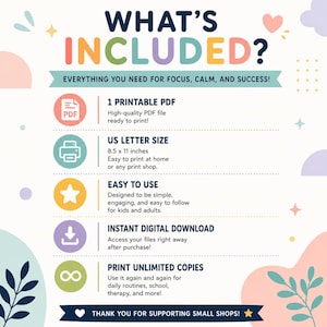 K&ouml;nnte beinhalten: Buntes Grafikdesign mit dem Text &bdquo;WHAT'S INCLUDED?&ldquo; und Details zu einem druckbaren PDF, einschlie&szlig;lich US Letter-Gr&ouml;&szlig;e (21,6 x 27,9 cm), Benutzerfreundlichkeit, sofortigem digitalem Download und unbegrenzten Kopien. Das Design ist f&uuml;r Fokus, Ruhe und Erfolg konzipiert.