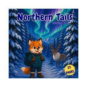 Puede incluir: Un libro para colorear cuadrado titulado Northern Tails con un zorro de dibujos animados con chaqueta azul y mochila en un bosque nevado junto a un reno. El fondo muestra montañas y auroras boreales. Un círculo amarillo indica 23 PAGES.