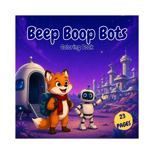 Puede incluir: Un libro para colorear cuadrado titulado Beep Boop Bots que muestra un zorro naranja con mochila azul y bufanda roja junto a un robot blanco. El fondo muestra una ciudad futurista y una nave espacial bajo un cielo estrellado de color púrpura.