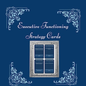 May include: A dark blue graphic featuring the text Executive Functioning Strategy Cards in white script. Below, a silver ornate frame contains four dark blue cards labeled Break It Down, Use a Checklist, Plan Ahead, and Prioritize Tasks.